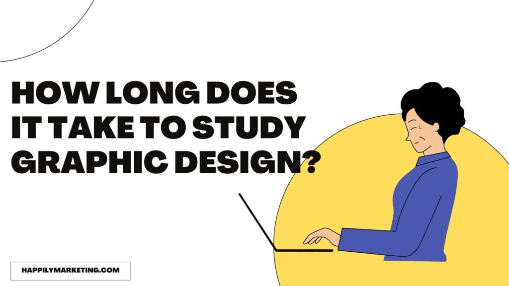 How long does it take to study graphic design
