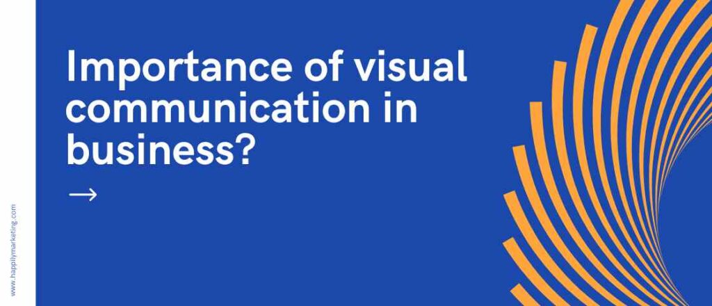 Importance of visual communication in business