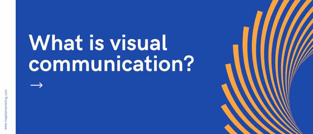 What is visual communication