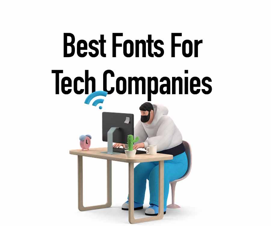 Best Fonts For Tech Companies