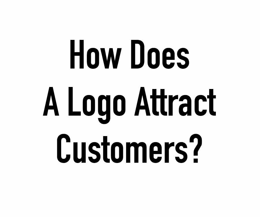 How Does A Logo Attract Customers?How Does A Logo Attract Customers