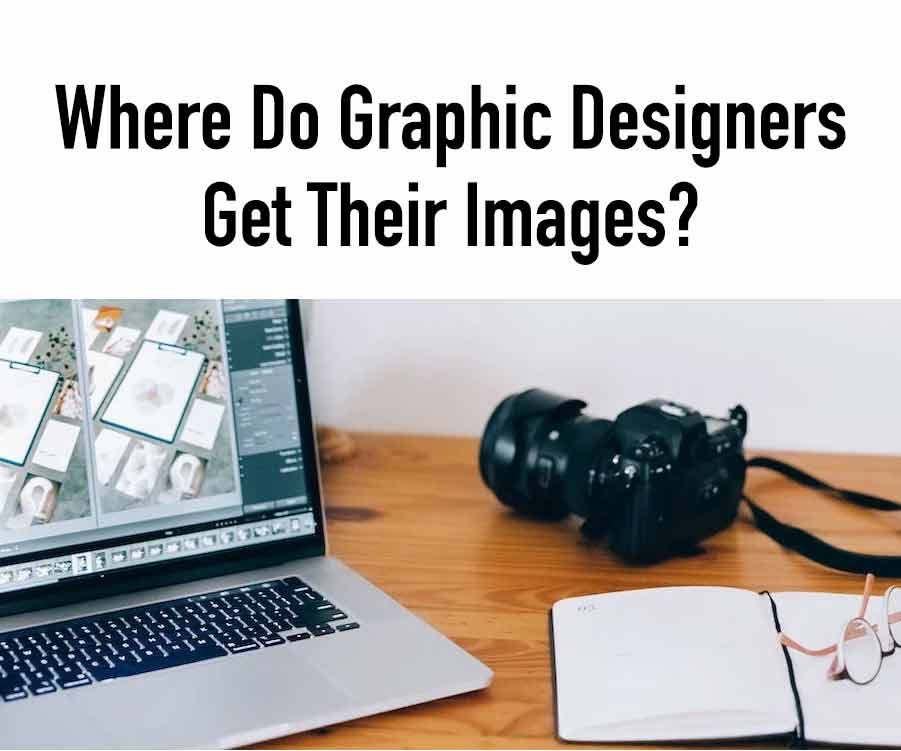 Where Do Graphic Designers Get Their Images