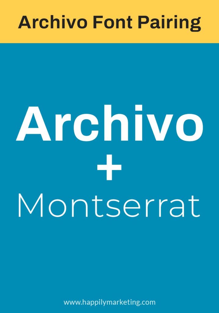 Archivo and Montserrat Font Pairing 