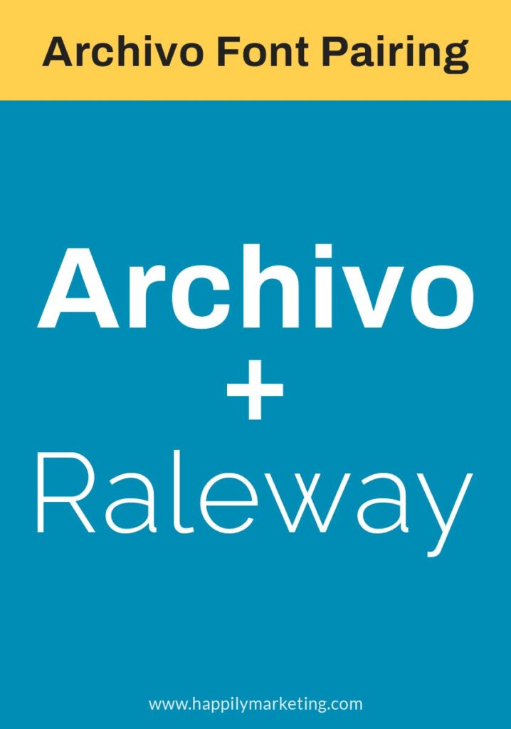 Archivo and Raleway font pairing